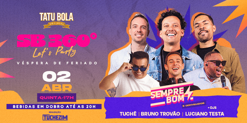 Sempre Bom 360 -LET’S PARTY-Tatu Bola