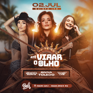 Até virar o olho - 02/07 na Arena Bali