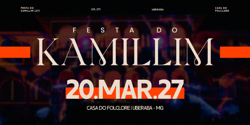 FESTA DO KAMILLIM 2027 - 20º EDIÇÃO