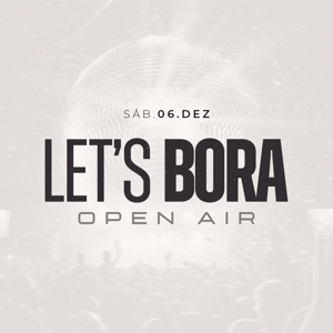 Lets Bora Open Air