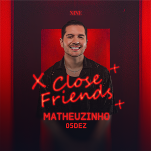 Close Friends - Matheuzinho