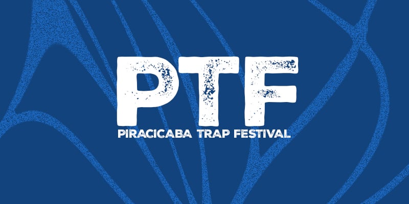 PTF - Piracicaba Trap Festival