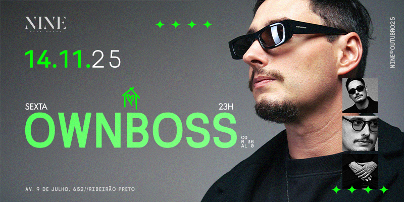 SUPER NINE apresenta: OWNBOSS 