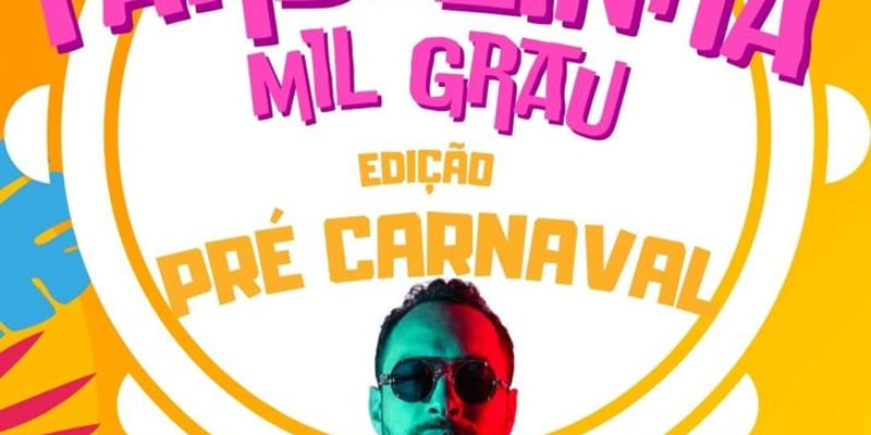 Tardezinha mil grau Pré carnaval