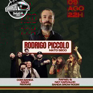 Rodrigo Piccolo (Mato Seco) no Barracão com Banda Radio Reggae + RafaEu e Nay Carvalho