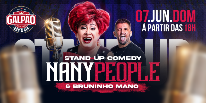 Stand-Up Comedy NANY PEOPLE e BRUNINHO MANO