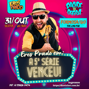 EROS PRADO “A 5ª série VENCEU” - Formosa