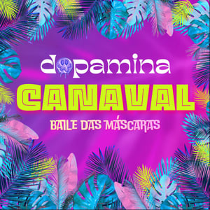Dopamina Carnaval Baile das Máscaras