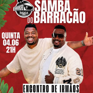 Samba do Barracão com Encontro de Irmãos (Stanley Bahia e Carlinhos Banana)