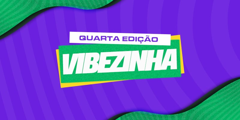 VIBEZINHA - 4º Edição