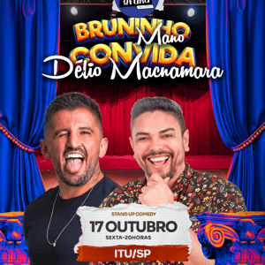 BRUNINHO MANO CONVIDA DELIO MACNAMARA EM ITU