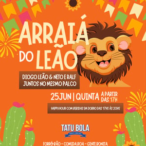 Arraiá do Leão no Tatu Bola