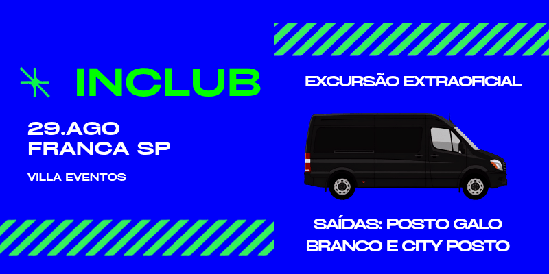 Excursão Inclub - Saída Franca (29/08)
