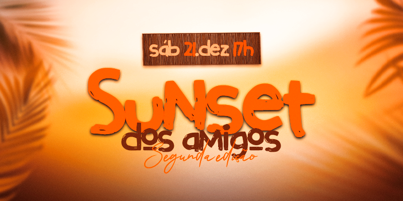 Sunset dos Amigos - 2ª Edição