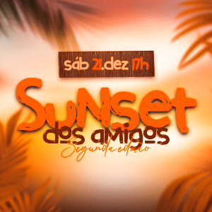 Sunset dos Amigos - 2ª Edição