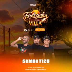 Tardezinha do Boteco da VILLA