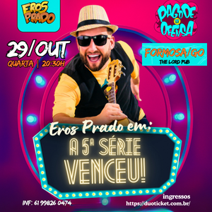 Eros prado a 5° série venceu