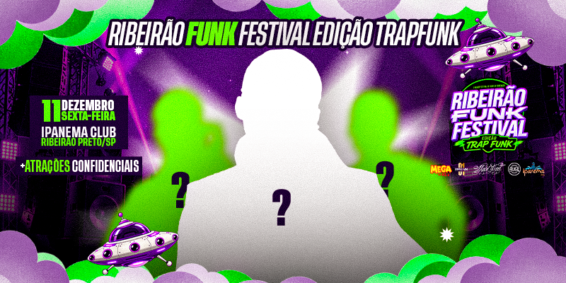 Ribeirão Funk Festival - Ed. Trap Funk