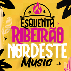 Esquenta - Ribeirão Nordeste Music