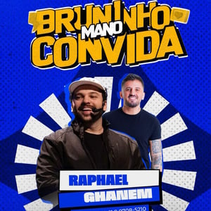 Bruninho Mano Convida: Raphael Ghanem
