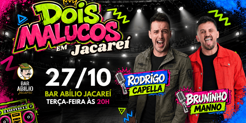 DOIS MALUCOS em Jacareí