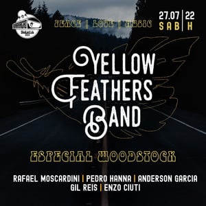Especial Woodstock com Banda Yellow Feathers