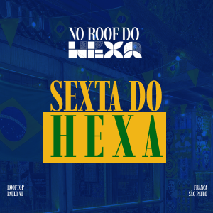 Sexta do Hexa - OPEN BAR
