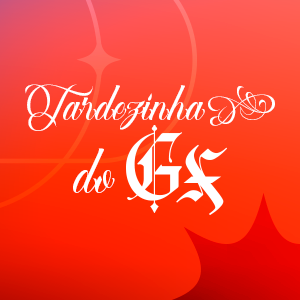 Tardezinha do Gx