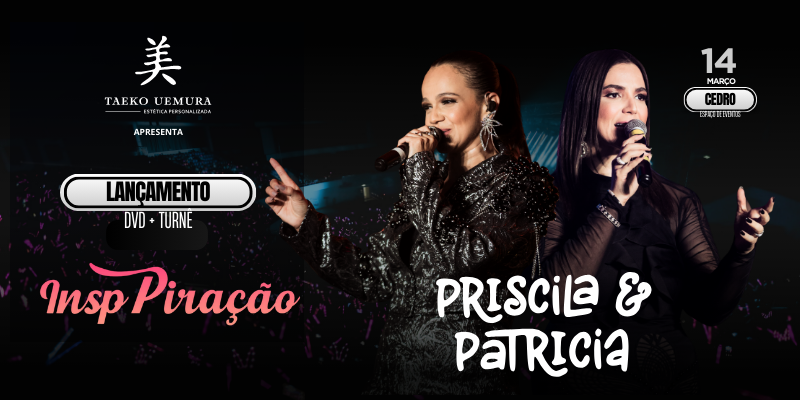 LANÇAMENTO OFICIAL DO DVD e TURNÊ INSPIRAÇÃO Priscila e Patrícia
