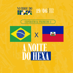 Roof do Hexa - Brasil x Haiti