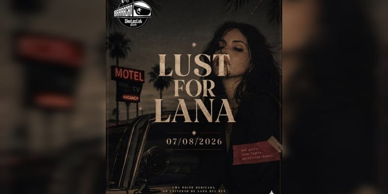 Lust for Lana - Especial Lana Del Rey