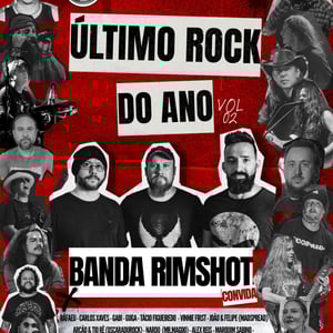 Último Rock do Ano (Vol 2) com Banda Rimshot convida + Participações especiais