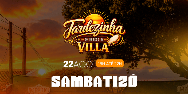 Tardezinha do Boteco da VILLA