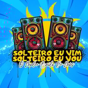 Solteiro eu vim Solteiro eu vou