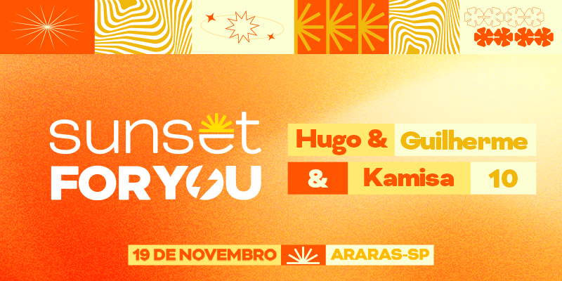 Sunset For You - Hugo e Guilherme e Kamisa 10 - Araras SP