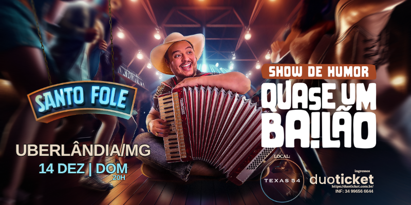 Santo Fole em Uberlândia - Show de Humor Quase Um Bailão