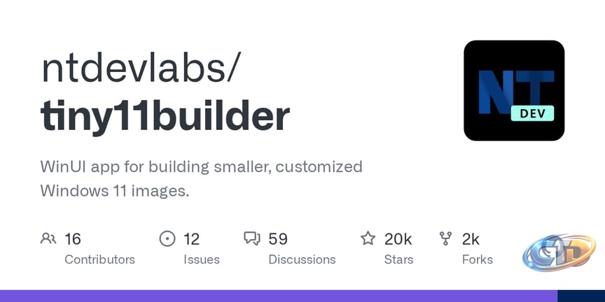 GitHub - ntdevlabs/tiny11builder: WinUI app for building smaller,  customized Windows 11 images. · GitHub