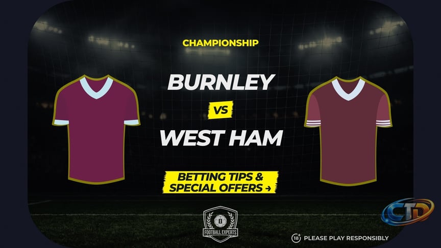 Burnley vs West Ham United predictions and betting tips | Battle of  relegated sides | talkSPORT