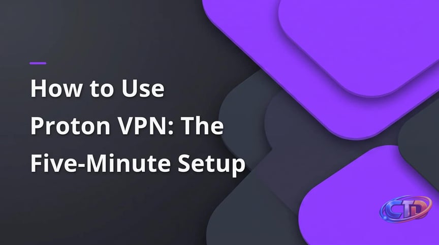 How to Use Proton VPN: The Five-Minute Setup