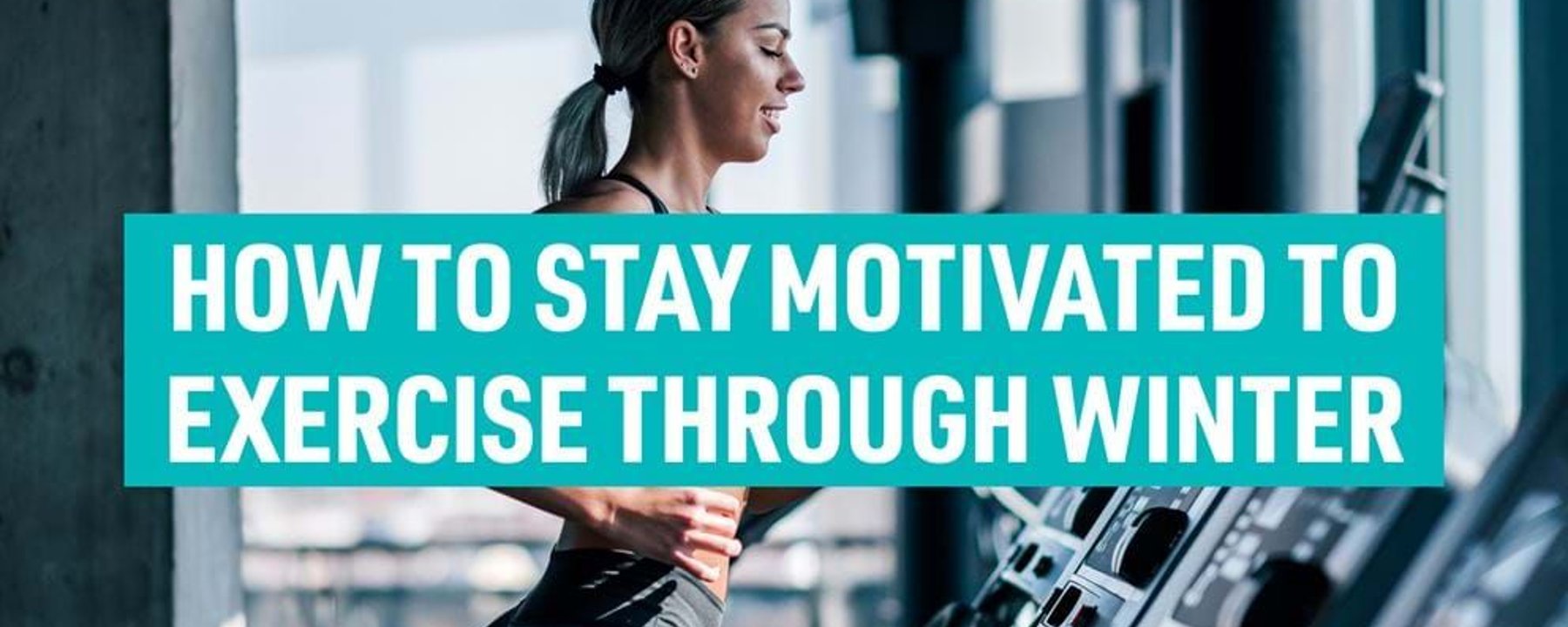 Woman running on treadmill in gym with text about staying motivated to exercise through wi