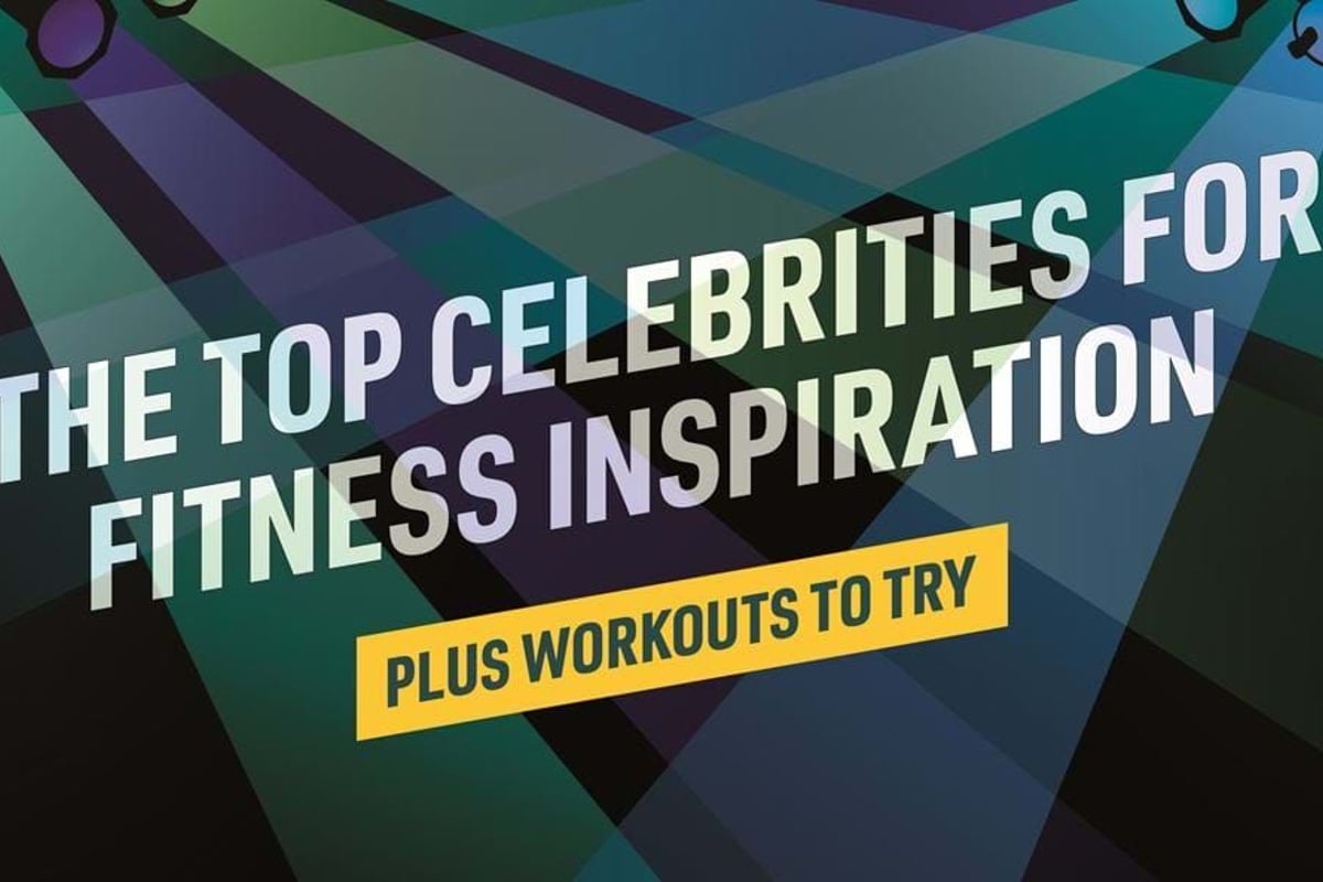 The top celebrities for fitness inspiration plus workouts to try with spotlights.