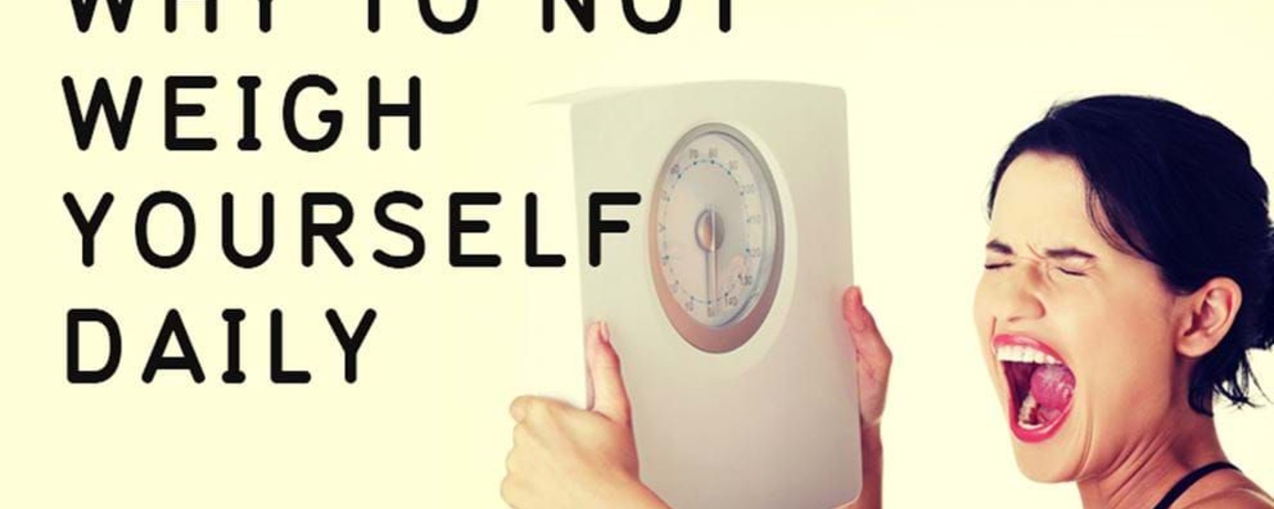 Woman shouting while holding a weighing scale with text about not weighing daily