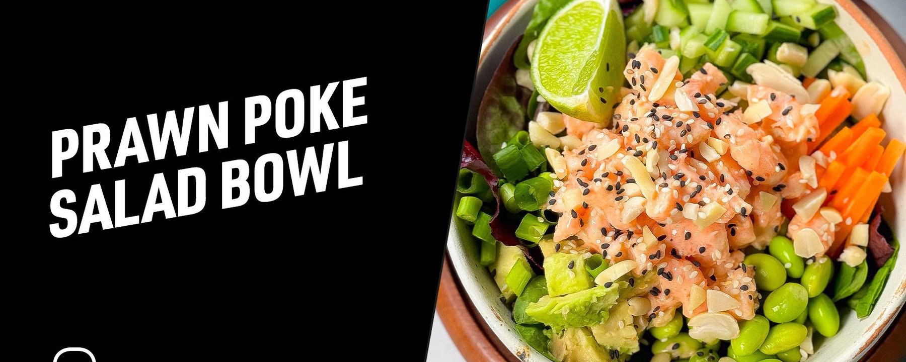 Prawn poke salad bowl with lime wedge, avocado, edamame, carrot, cucumber, and sesame seed