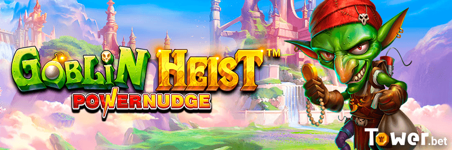 1_Goblin_Heist_Powernudge.png
