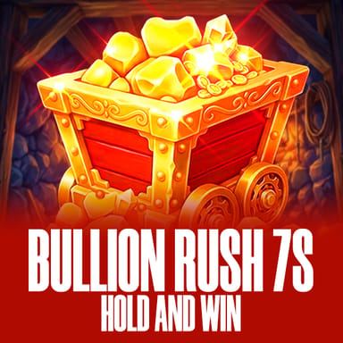 Bullion Rush 7s Hold and Win image