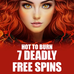 Hot to Burn - 7 Deadly Free Spins image