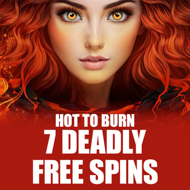Hot to Burn - 7 Deadly Free Spins image