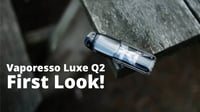 Vaporesso Luxe Q2 First Look!