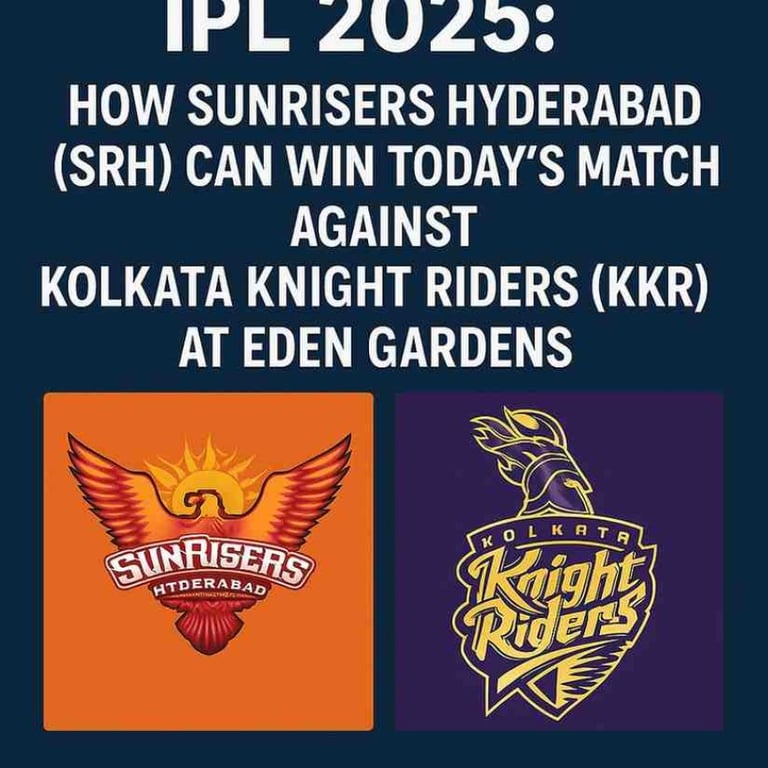 How Sunrisers Hyderabad (SRH) Can Win Today’s Match Against Kolkata Knight Riders (KKR)