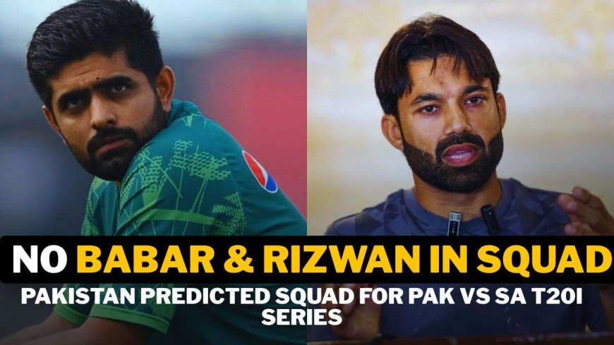 Pakistan’s Predicted T20I Squad for South Africa Series | {PC: X}